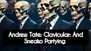 Andrew Tate: Clavicular: And Sneako Partying