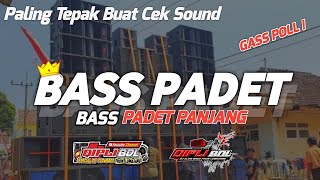 DJ BASS PADET VERSI PANJANG PALING TEPAK BUAT CEK SOUND