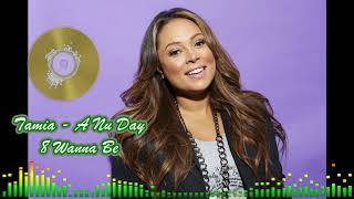 Tamia - A Nu Day  - 8 Wanna Be