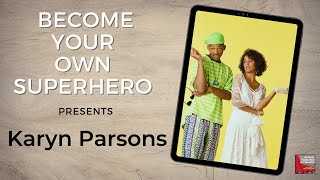 Become your own Superhero presents - Karyn Parsons (Hilary Banks from The Fresh Prince of Bel-Air!)