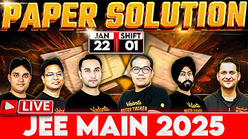 JEE Main 2025 January Attempt | Paper Solution | 22nd January Shift 1 | Vedantu JEE