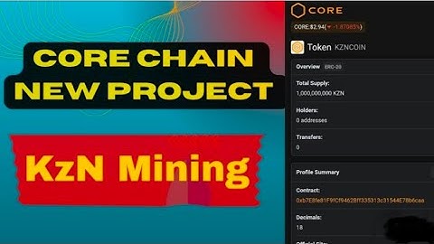 Core chain New project, KZN coin free cloud mining, KZN Coin sign up kese kre, KZN coin reffer code