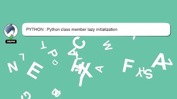PYTHON : Python class member lazy initialization
