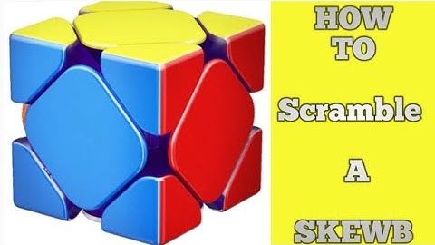 HOW TO Scramble A SKEWB