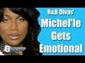 Michel'le Of R&B Divas: LA Gets Emotional | BOSSIP