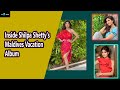 Inside shilpa shettys maldives vacation album
