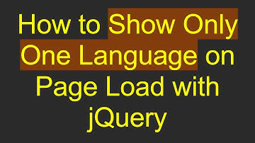 How to Show Only One Language on Page Load with jQuery