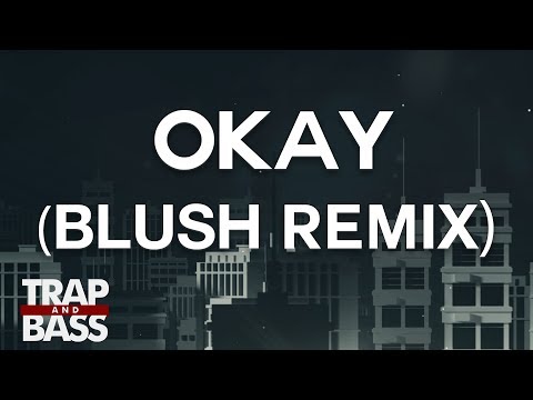 Alison Wonderland - Okay (Blush Remix)