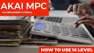 AKAI MPC STUDIO 1.9.5 BEGINNER'S TUTORIAL:  HOW TO USE 16 LEVELS