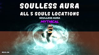 All 5 Soul Locations How To Get Soulless Aura In Find The Auras Roblox