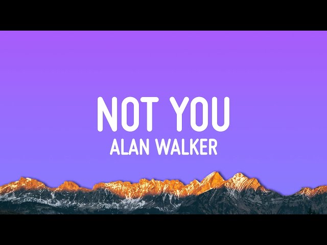 Alan Walker - Not You (Lyrics) ft. Emma Steinbakken class=