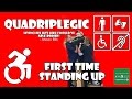 First Time Standing Up - Exercises | Quadriplegic (C5,C6,C7)