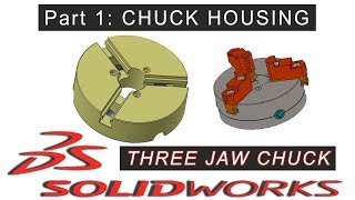 THREE JAW CHUCK | Part 1: Chuck Housing | SOLIDWORKS Tutorial | 1080p