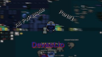 Devast.io All Pvp Mode with ADMİN! Part#1