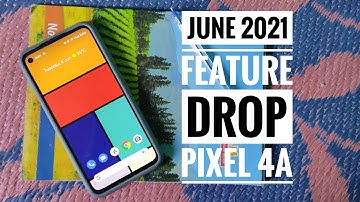 Pixel 4a June 2021 Update Feature Drop - Major New Features & Changes in hindi