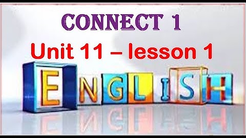 Connect 1 ( Unit 11 - lesson 1 )  كونكت أولي ابتدائي الوحدة الحادية عشر الدرس الأول