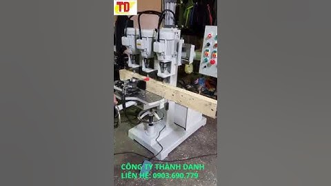 MÁY ĐỤC MỘNG VUÔNG 3 ĐẦU- CÔNG TY THÀNH DANH: LIÊN HỆ 0903.690.779- 0983.221.848