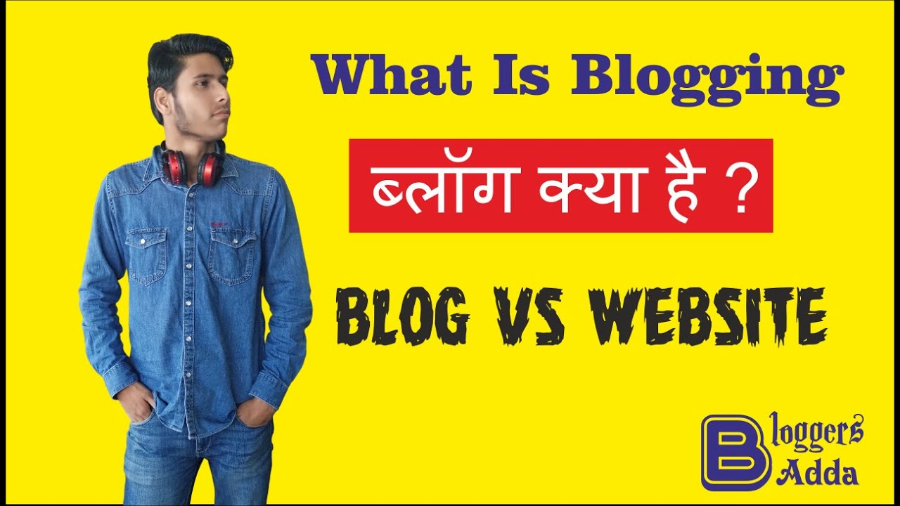 What is Blogging? How To Start A Blog To Earn Money Online | Blog Vs
