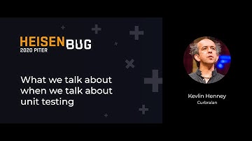 Kevlin Henney — What we talk about when we talk about unit testing