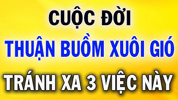 3 Việc Nhất Định Phải Tránh Xa Để Cuộc Đời Thuận Buồm Xuôi Gió