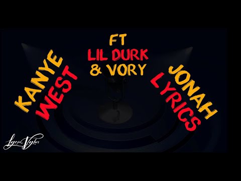 Kanye West - Jonah (Lyrics) ft. Lil Durk & Vory