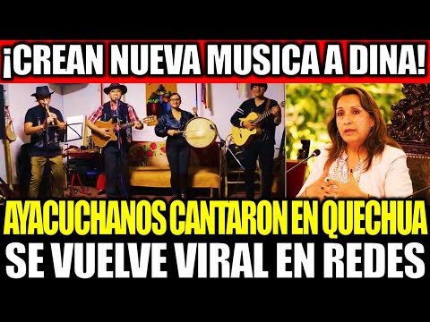 ¡SE VUELVE VIRAL! AYACUCHANOS CREARON NUEVA MUSICA PARA LA GENOCIDA DINA BOLUARTE