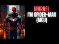 I'm Spider-Man (MCU) | Part 3