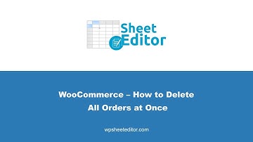 WooCommerce - How to Bulk Delete / Remove Orders from your Site and Database