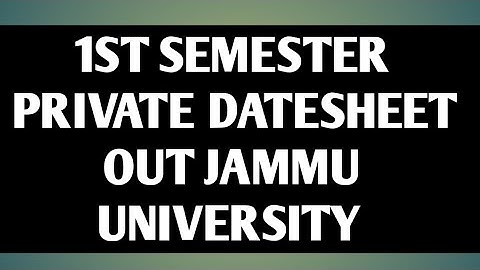 1st semester private datesheet out||jammu University latest update||jammu University.