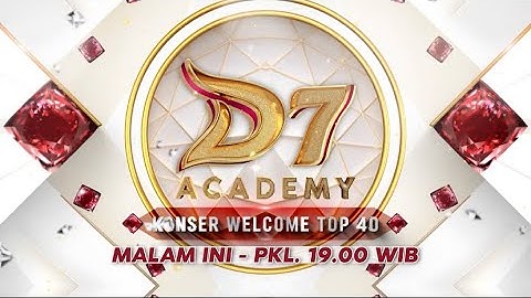 MALAM INI! Saksikan Konser Welcome Top 40 D’Academy 7 Pukul 19.00 WIB Hanya di Indosiar
