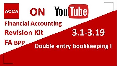 Financial Accounting FA F3 BPP  Revision Kit  Double-entry bookkeeping I   3.1-3.19