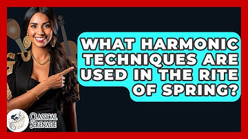 What Harmonic Techniques Are Used In The Rite Of Spring? - Classical Serenade