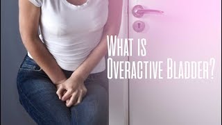 What is overactive bladder