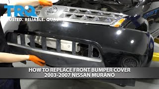 How to Replace Front Bumper Cover 2003-2007 Nissan Murano