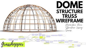 Rhinoceros 6 and Grasshopper Dome Truss System Fully Parametric Structure