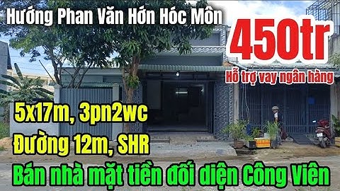 Bán nhà mặt tiền cuối Phan Văn Hớn Hóc Môn 5x17m SHR vay ngân hàng | Nhà đất Hóc Môn