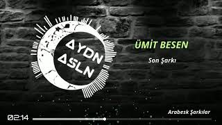 Ümit Besen Son Şarkı