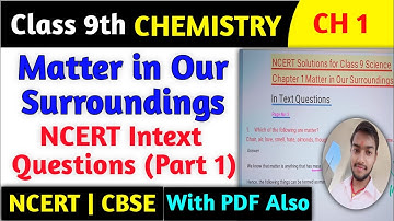 Matter in Our Surroundings | NCERT Intext Questions (Part 1) | Class 9 Chemistry Chapter 1