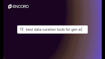Best Data Curation Tools for Generative AI (GenAI) | Encord vs others