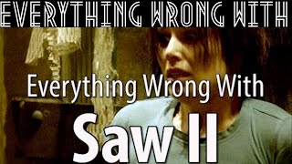 [OLD] Everything Wrong With "Everything Wrong With Saw II In 15 Minutes Or Less"(Directors Cut)