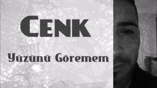 Cenk - Yüzünü Göremem