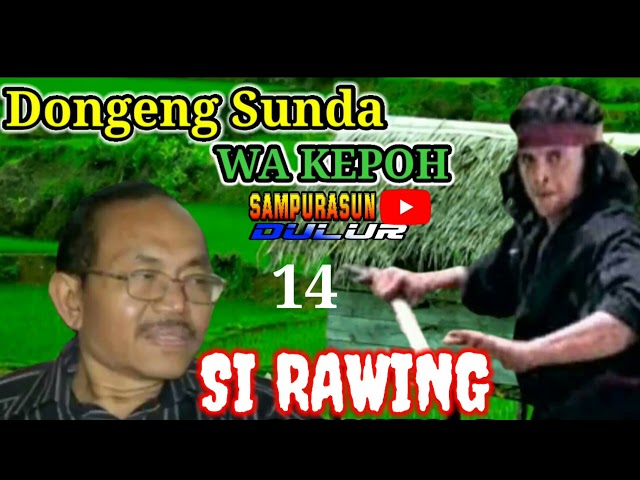 Dongeng Sunda WA KEPOH SI RAWING KIWARI bagian ke 14 @warungbangopik class=