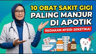 10 Obat Sakit Gigi Paling Manjur di Apotik; Redakan Nyeri Seketika!