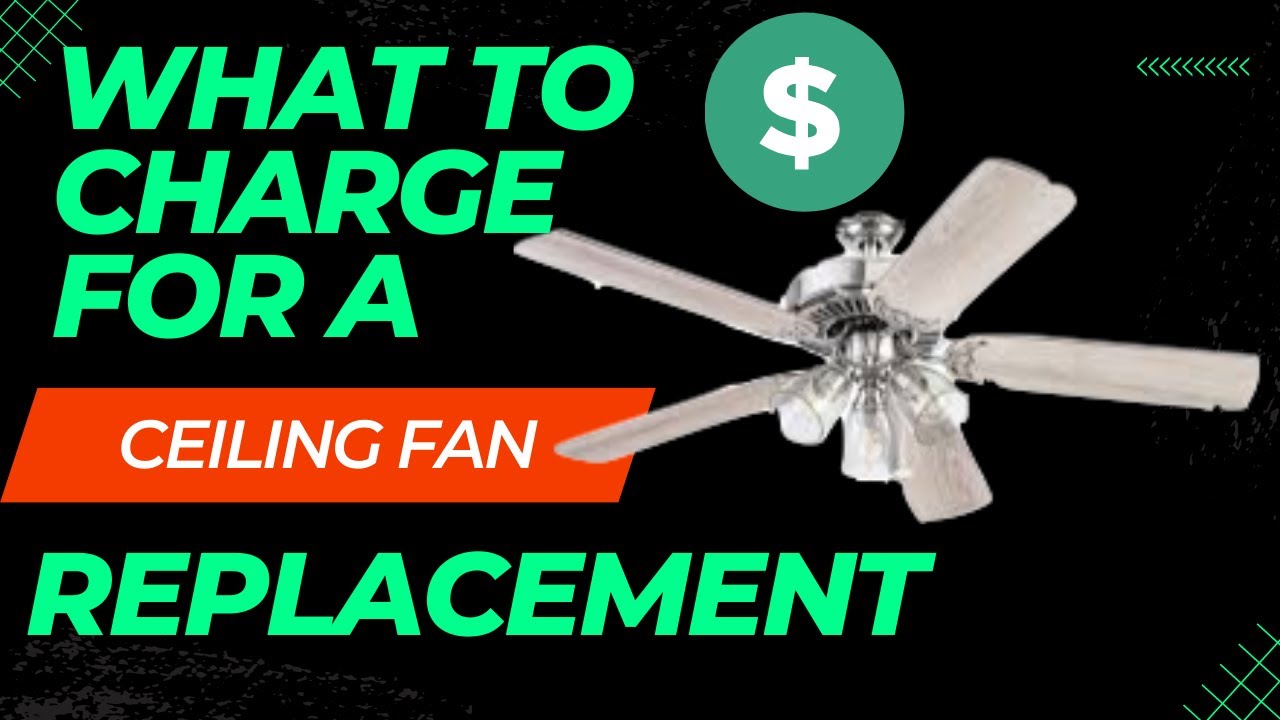 Charge For A Ceiling Fan Install