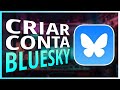 ✅Como CRIAR CONTA no Bluesky  pelo COMPUTADOR e CELULAR 2025
