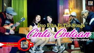 Duo Etha feat The Wongs - Cinta Cintaan - Songwriter Lisbandi (Official Music Video)