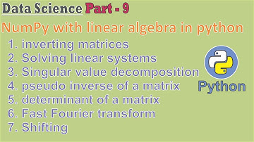 data science |Part - 9| numpy with linear algebra in python