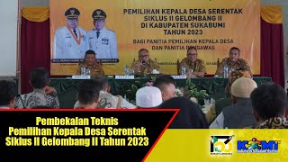 Pembekalan Teknis Pemilihan Kepala Desa Serentak Siklus II Gelombang II Tahun 2023