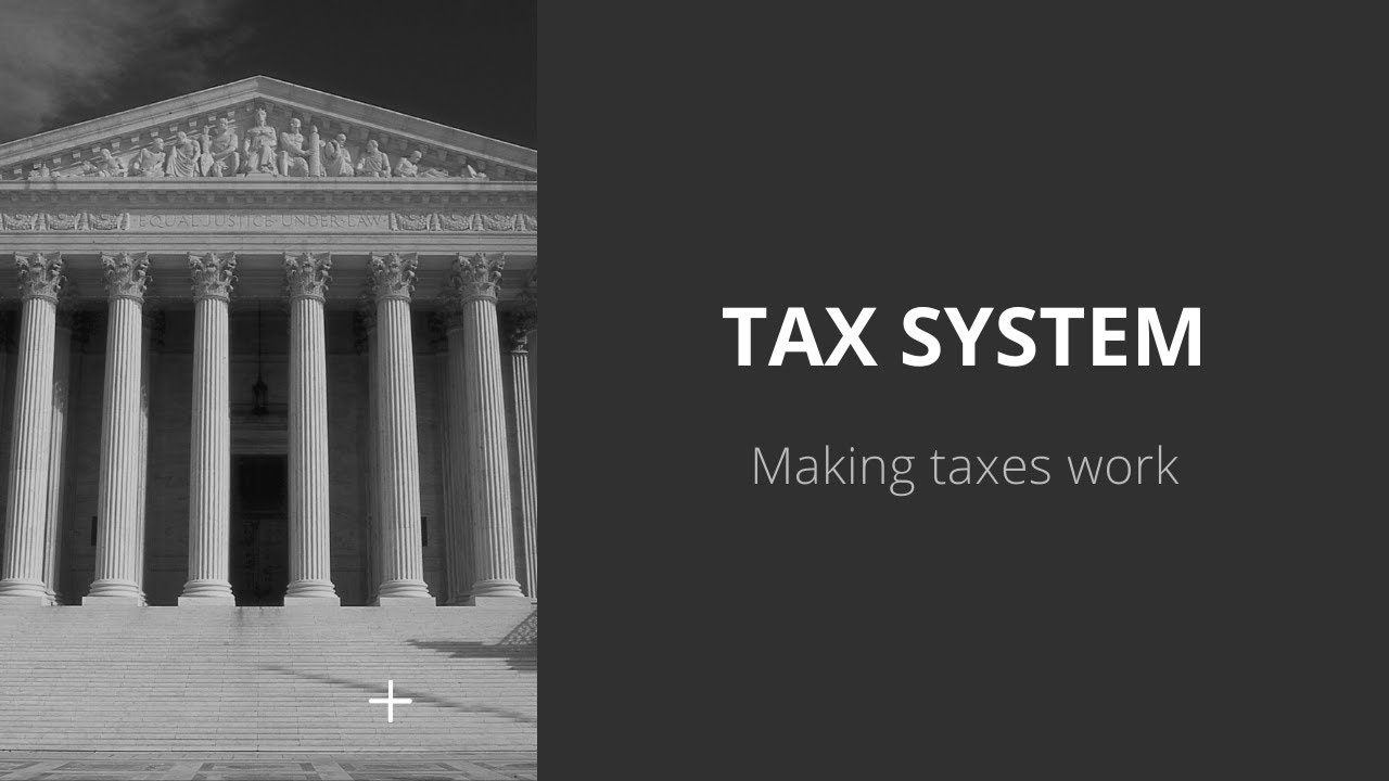 How the tax system works YouTube