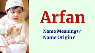 Arfan name meanings in Arabic | What is the meanings of Arfan? | Baby names for boys | @RP_Dot_Net 